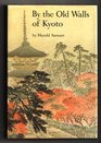 By the Old Walls of Kyoto A Year's Cycle of Landscape Poems With Prose Commentaries