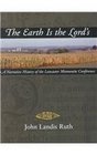 The Earth Is the Lord's A Narrative History of the Lancaster Mennonite Conference