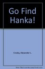 Go find Hanka