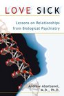 Love Sick Lessons on Relationships from Biological Psychiatry