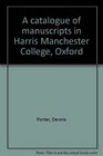 A catalogue of manuscripts in Harris Manchester College Oxford