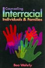 Counseling Interracial Individuals and Families