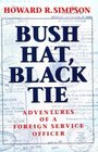 Bush Hat Black Tie Adventures of a Foreign Service Officer