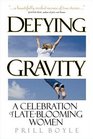 Defying Gravity A Celebration of LateBlooming Women