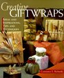 Creative Giftwraps Ideas and Inspirations Tips and Techniques