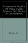 Essays on the Empirics and Theory of Wage Dynamics