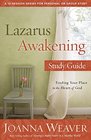 Lazarus Awakening Study Guide Finding Your Place in the Heart of God