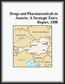 Drugs and Pharmaceuticals in Austria A Strategic Entry Report 1998