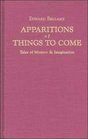 Apparitions of Things to Come Edward Bellamy's Tales of Mystery  Imagination