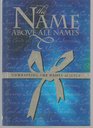 The Name Above All Names Unwrapping the Names of Jesus