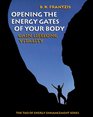 Opening the Energy Gates of Your Body