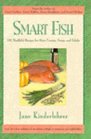 Smart Fish Cookbook 101 Healthful Recipes for Main Courses Soups and Salads