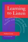 Learning to Listen Positive Approaches and People With Difficult Behavior