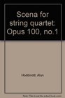 Scena for string quartet Opus 100 no1