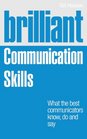 Brilliant Communication Skills What the best communicators know do and say