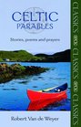 Celtic Parables Stories poems and prayers