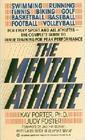 The Mental Athlete Inner Training for Peak Performance