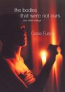 The Bodies That Were Not Ours And Other Writings