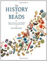 The History of Beads: From 100,000 B.C. to the Present, Revised and Expanded Edition