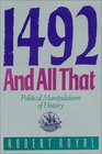 1492 and All That Political Manipulations of History