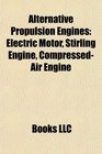 Alternative Propulsion Engines: Electric Motor, Stirling Engine, Compressed-Air Engine