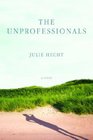 The Unprofessionals : A Novel