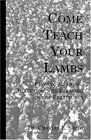 Come Teach Your Lambs