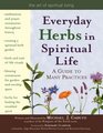 Everyday Herbs in Spiritual Life A Guide to Many Practices