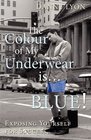 The Colour of My Underwear is  BLUE