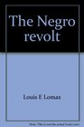 The Negro revolt
