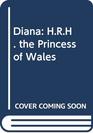 Diana HRH the Princess of Wales
