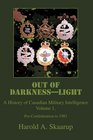 Out of DarknessLight Vol 1 A History of Canadian Military Intelligence