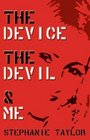 The Device the Devil and Me