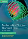 Mathematical Studies Standard Level for IB Diploma Exam Preparation Guide