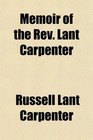 Memoir of the Rev Lant Carpenter