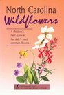 North Carolina Wildflowers: A Children's Field Guide to the State's Most Common Flowers (Interpreting the Great Outdoors)