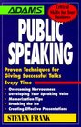 Public Speaking Proven Techniques for Giving Successful Talks Every Time