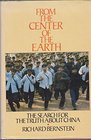 From the Center of the Earth The Search for the Truth about China