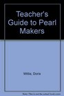 Teacher's Guide to Pearl Makers
