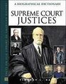 Supreme Court Justices A Biographical Dictionary