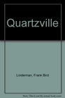 Quartzville