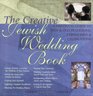 The Creative Jewish Wedding Book A HandsOn Guide to New  Old Traditions Ceremonies  Celebrations