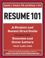 Resume 101 A Student and Recent Grad Guide to Crafting Resumes and Cover Letters that Land Jobs