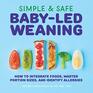 Simple  Safe BabyLed Weaning How to Integrate Foods Master Portion Sizes and Identify Allergies