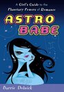 Astrobabe A Girl's Guide to the Planetary Powers of Romance