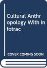 Cultural Anthropology With Infotrac
