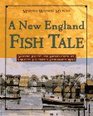 A New England Fish Tale Seafood Recipes and Observations of a Way of Life from a Fisherman's Wife