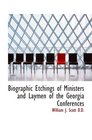 Biographic Etchings of Ministers and Laymen of the Georgia Conferences