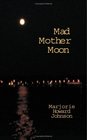 MAD MOTHER MOON