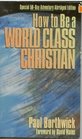 How to Be a WorldClass Christian